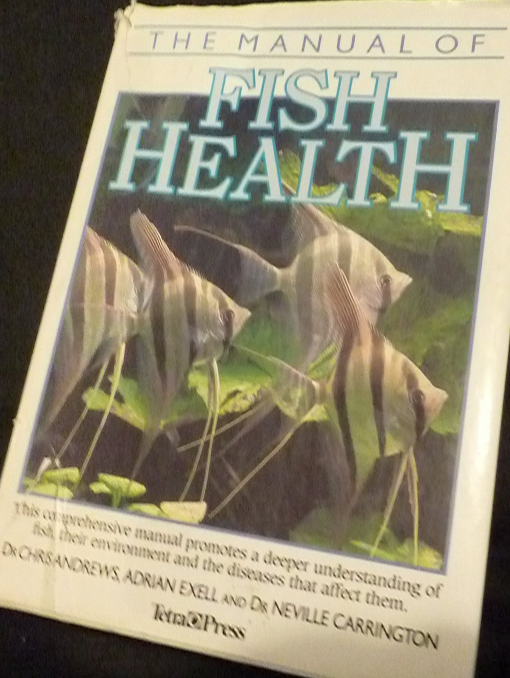 The Manual of Fish Health - Dr. Chris Andrews-Adrian Exell-Dr. Neville Carrington