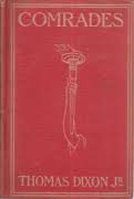Comrades by Thomas Dixon Jr. 1909