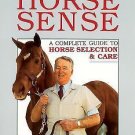 Horse Sense : A Complete Guide to Horse Selection and Care by John J. Mettler