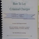 How to Lay Criminal Charges - David-Kevin Lindsey