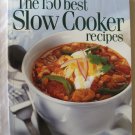 The 150 Best Slow Cooker Recipes by Judith Finlayson Soft Cover Like New Color