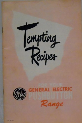 Tempting Recipes for your pushbutton GE Range
