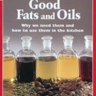 Good Fats and Oils (Alive Natural Health Guides) by Siegfried Gursche.