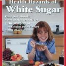 The Health Hazards of White Sugar by Lynne Melcombe.