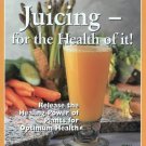 Juicing for the Health of It Alive Natural Guides 3 Siegfried Gursche