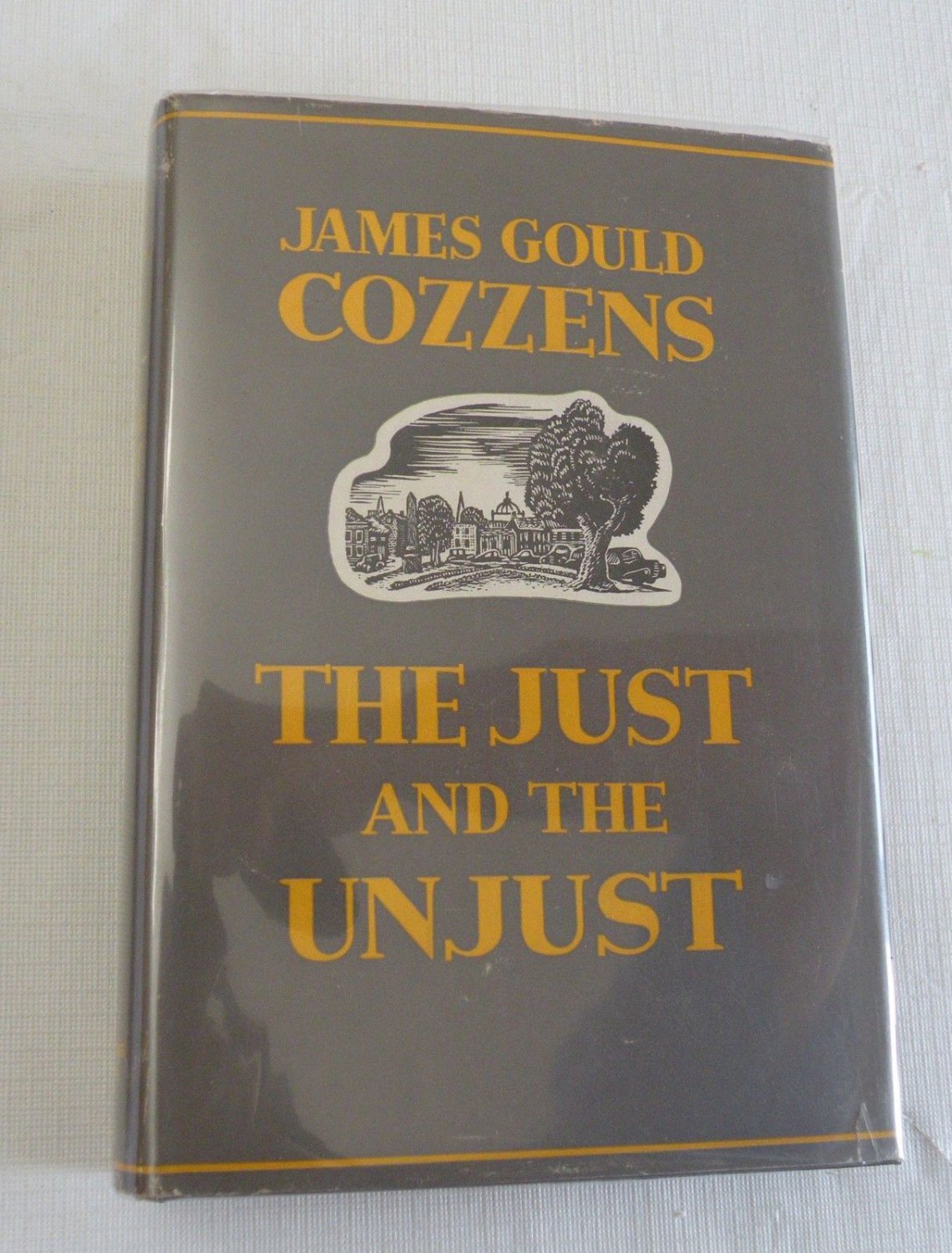 The Just and The Unjust by James Gould Cozzens 1942