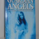 Guardian Angels True Stories of Guidance and Protection Susan Smitten