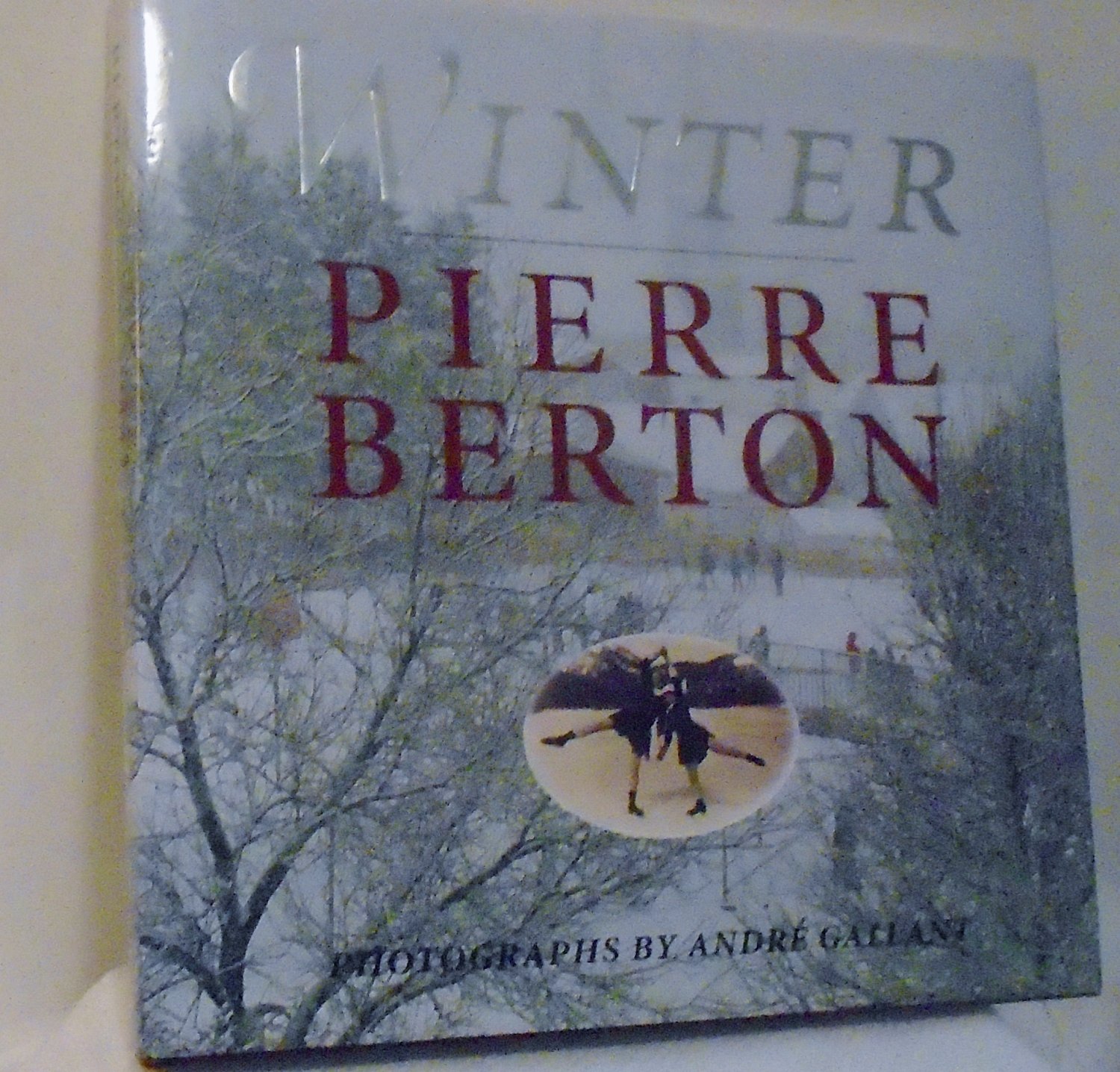 WINTER by Pierre Berton and Andre Gallant