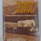 WAGON ROAD NORTH by ART DOWNS, Softcover, 1863 Cariboo Gold Rush