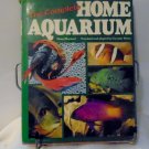 The Complete Home Aquarium Freshwater Saltwater Marine Fish Invertebrates