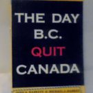 The Day B.C. Quit Canada John A.; Haskett, Michael J. Haskett