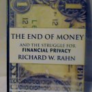 The End of Money - And the Struggle for Financial Privacy by Richard W. Rahn