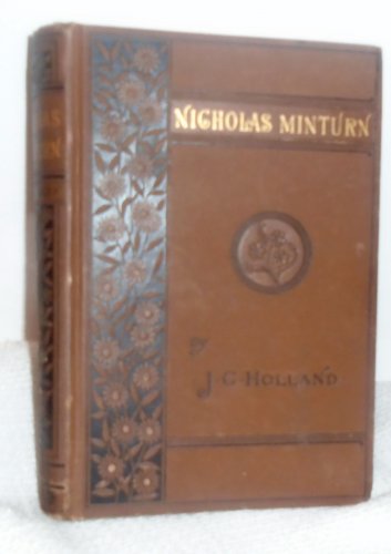Nicholas Minturn a Study in a Story By J. G. Holland 1885