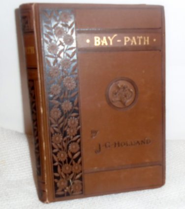 Bay-Path - J. G. Holland  -1882
