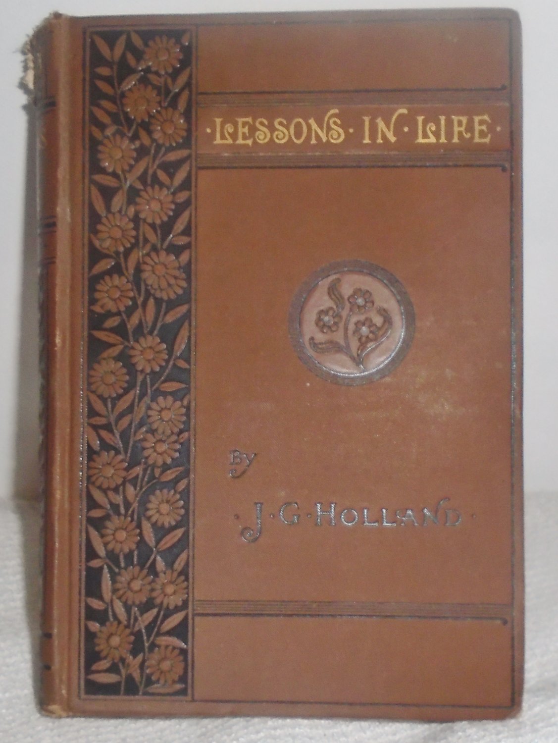 Lessons in Life J. G. Holland -1881