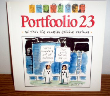 PORTFOOLIO 23: YEAR'S BEST CANADIAN EDITORIAL CARTOONS By Warren Clements *VG+