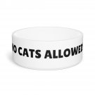 Pet bowl NO CATS ALLOWED