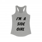 "I'm a side girl" Women's Ideal Racerback Tank