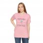 "Nothing stands between a girl and her coffee" Woman's Jersey Short Sleeve Tee