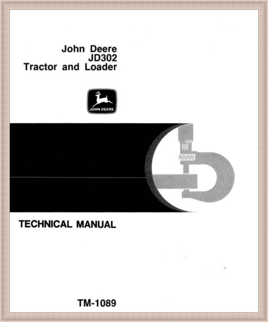 TM1089 John Deere JD302 Tractor Loader Technical Manual