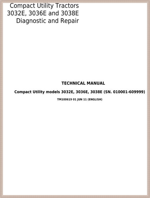 TM100619 John Deere 3032E 3036E 3038E TECHNICAL MANUAL
