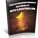 Take An Unknown Product And Make It Into A Bestseller | E-Book Download