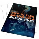 How To Earn And Look Like A Million Bucks | E-Book Download