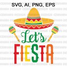 Let's Fiesta SVG Cinco De Mayo SVG Sombrero, Maracas, Instant Digital Download SVG