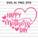 Mom SVG, Mom Heart SVG, Happy Mother's Day SVG, Mother's Day Shirt SVG, Mom's Love SVG, Love Mom SVG