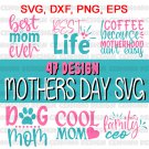 Mothers Day SVG Mother SVG Mom SVG Mama SVG Best Mom Ever SVG Mom Phrase SVG