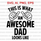 Fathers Day SVG Father Day SVG Awesome Dad SVG, Awesome Dad SVG, Dad SVG, Awesome Dad cut file SVG Fathers Day SVG Father Day SVG Awesome Dad SVG, Awesome Dad SVG, Dad SVG, Awesome Dad cut file SVG
