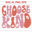 Choose Kind SVG Valentine's Day SVG Valentine SVG Love SVG Choose Kind SVG Valentine's Day SVG Valentine SVG Love SVG