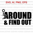 Fuck Around And Find Out Svg, Fuck Around And Find Out Clipart Stickman Fuck Around And Find Out Svg, Fuck Around And Find Out Clipart Stickman