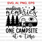Camp SVG Camping SVG Making Memories One Campsite At a Time SVG Adventure SVG Camp SVG Camping SVG Making Memories One Campsite At a Time SVG Adventure SVG
