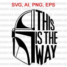 Mandalorian SVG This is The Way SVG Star Wars SVG Baby Yoda SVG Mandalorian SVG This is The Way SVG Star Wars SVG Baby Yoda SVG