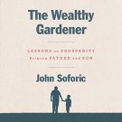 The Wealthy Gardener: Lessons on Prosperity Between Father and Son