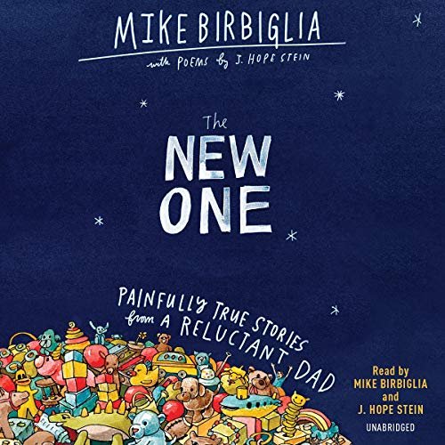 The New One: Painfully True Stories from a Reluctant Dad audiobook