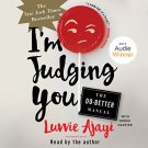 I'm Judging You: The Do-Better Manual by Luvvie Ajayi audiobook