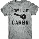 HOW I CUT CARBS Funny Pizza T-shirt HOW I CUT CARBS Funny Pizza T-shirt