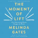 The Moment of Lift: How Empowering Women Changes the World audiobook