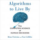 Algorithms to Live By: The Computer Science of Human Decisions audiobook
