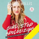 Girl, Stop Apologizing (Audible Exclusive Edition) by Rachel Hollis audiobook