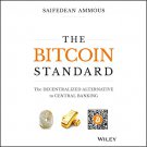 The Bitcoin Standard: The Decentralized Alternative to Central Banking audiobook