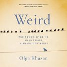 Weird: The Power of Being an Outsider in an Insider World audiobook