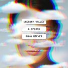 Uncanny Valley: A Memoir by Anna Wiener audiobook