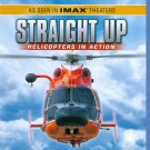 Straight Up: Helicopters in Action [Blu-ray] [2003]