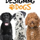 Designing Dogs [DVD] [2007]