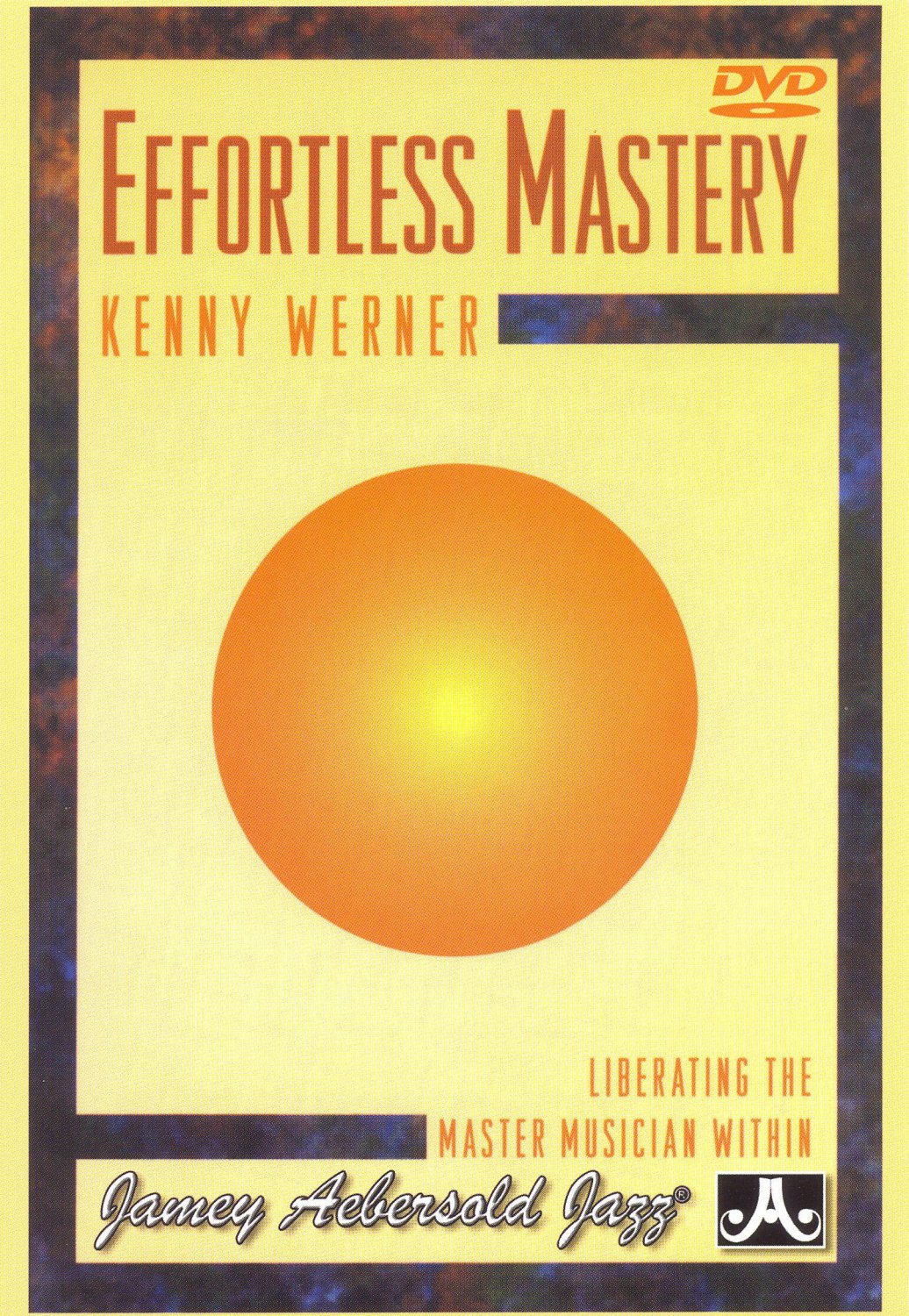 Kenny Werner: Effortless Mastery [DVD]