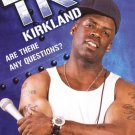 T.K. Kirkland: Are There Any Questions? [DVD] [2008]