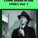 Crime Shows of the 1950's, Vol. 1 [DVD]